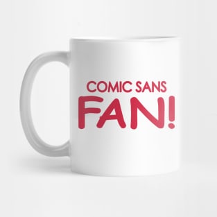 Comic Sans Fan in Red Mug